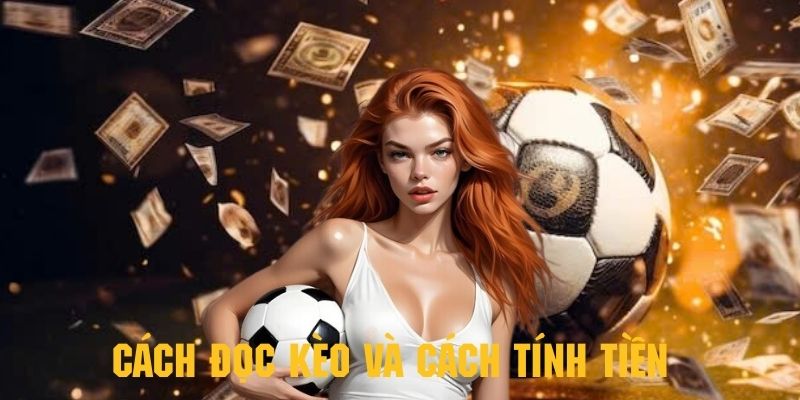 Tham khảo cách đọc kèo và cách tính tiền đơn giản cùng U888