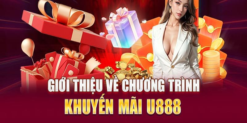 Khuyến mãi U888 mới nhất tháng 10/2024