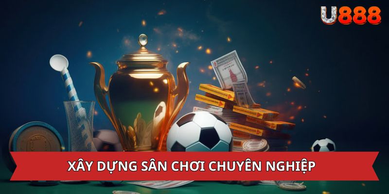 Xây dựng sân chơi chuyên nghiệp từ các điều khoản